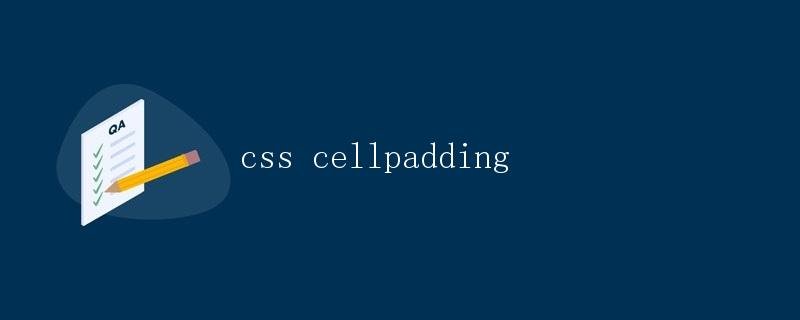 CSS Cellpadding Detailed Explanation